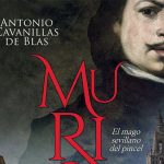 Murillo, el mago del pincel. Antonio Cavanillas de Blas